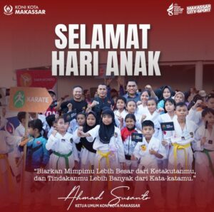 Ketua KONI Makassar Ahmad Susanto: Selamat Hari Anak Nasional 2033